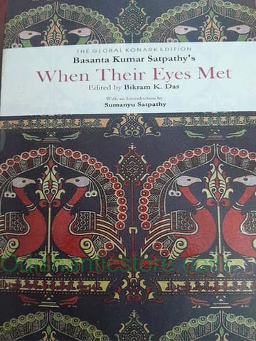 Basanta Kumar Satpathy's When Their Eyes Met By Bikram K Das